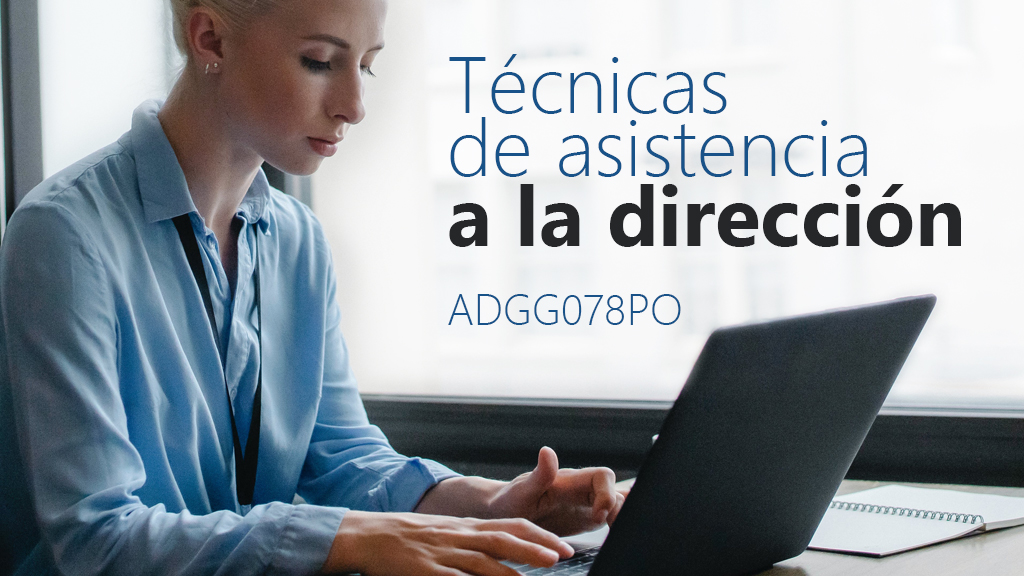 Curso de T&eacute;cnicas de asistencia a la direcci&oacute;n (ADGG078PO)