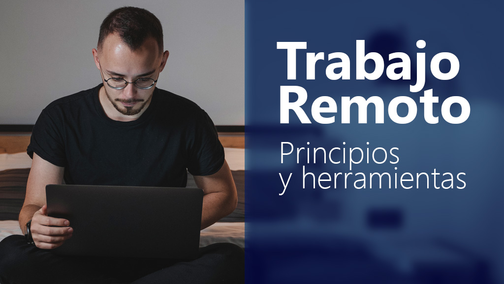 Curso de Trabajo remoto. Principios y herramientas (ADGG13)