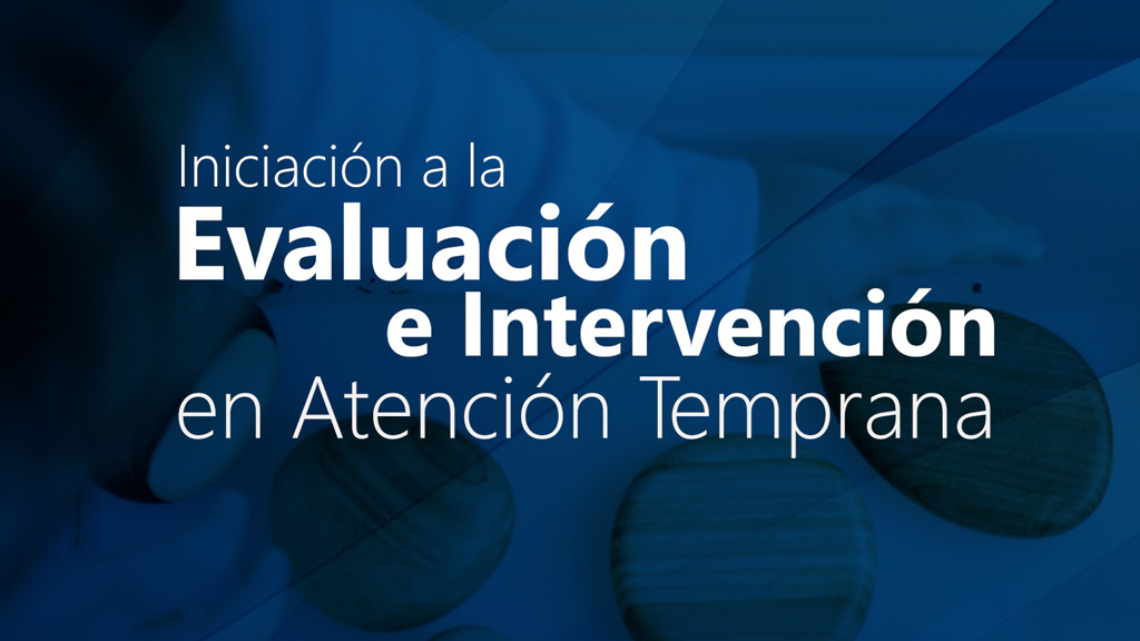Curso de Iniciaci&oacute;n evaluaci&oacute;n e intervenci&oacute;n at.temprana