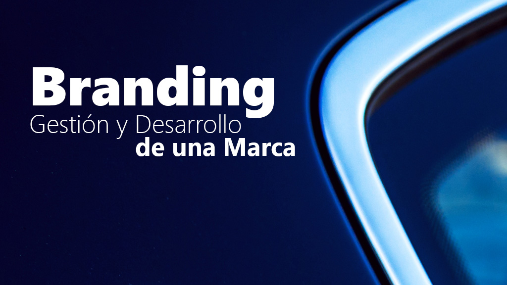 Curso de Branding: Gesti&oacute;n y desarrollo de una marca
