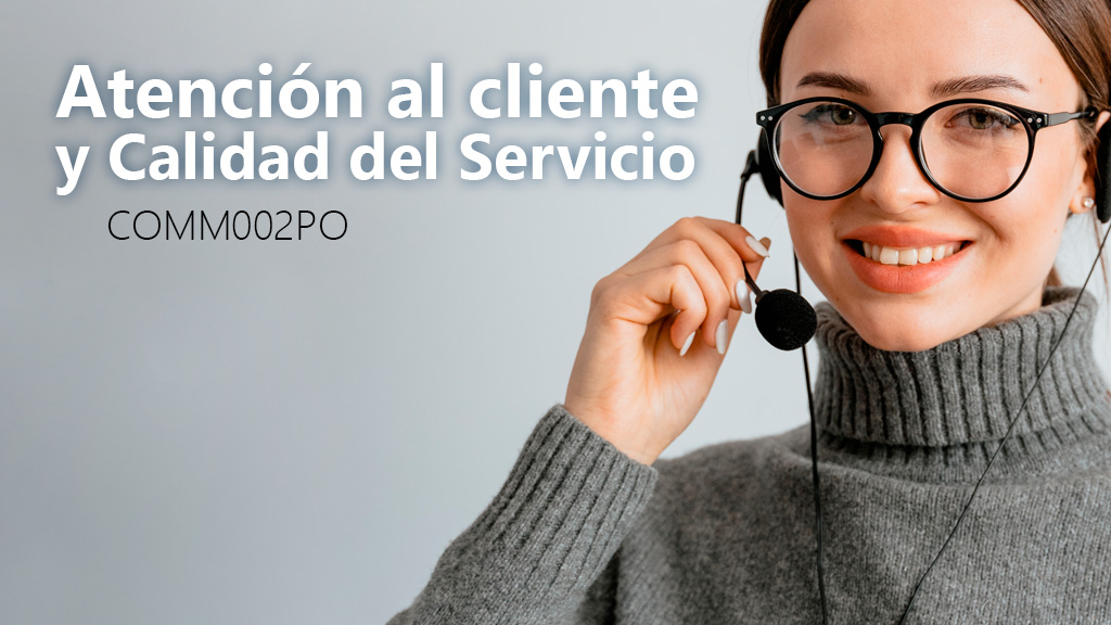 Curso de Atenci&oacute;n cliente y calidad servicio (COMM002PO)