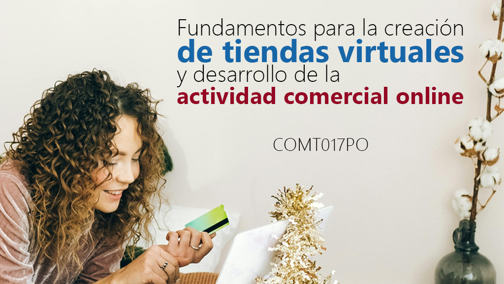 Curso de Creaci&oacute;n de Tiendas Virtuales COMT017PO