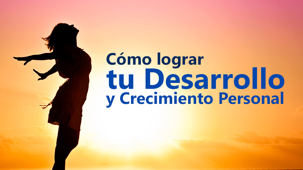 Curso de C&oacute;mo lograr tu desarrollo y crecimiento personal