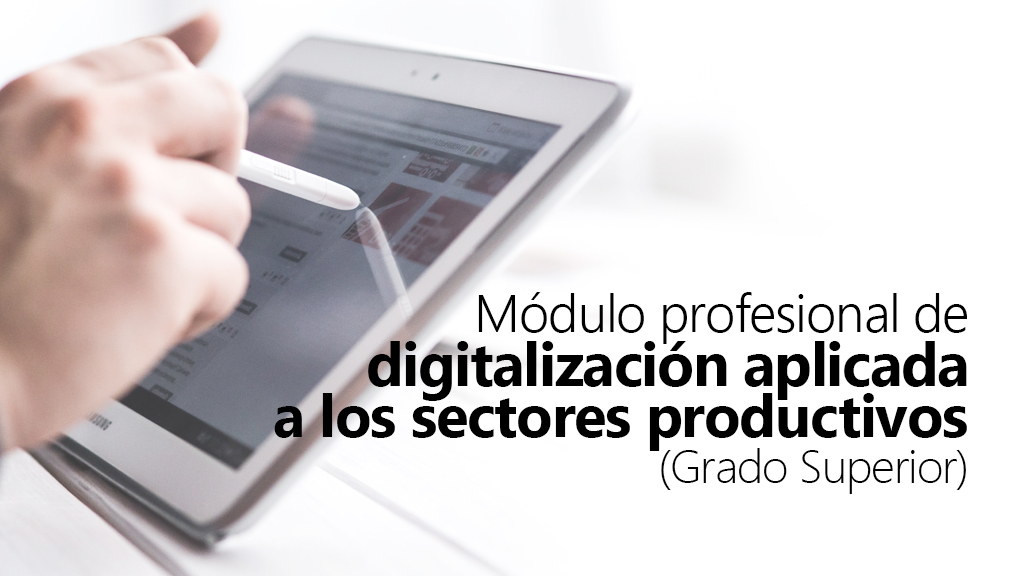 Curso de M&oacute;dulo profesional digitalizaci&oacute;n (Grado Superior)