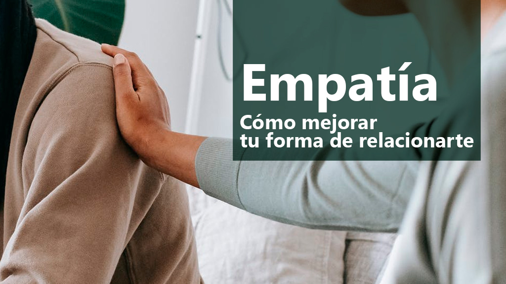 Curso de Empat&iacute;a: C&oacute;mo mejorar tu forma de relacionarte