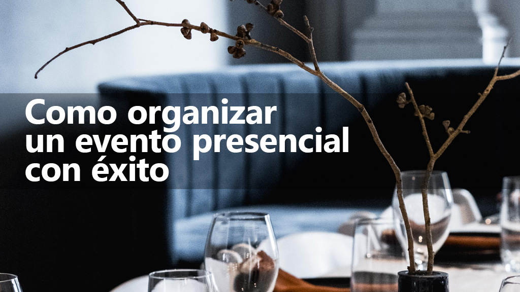 Curso de C&oacute;mo organizar un evento presencial con &eacute;xito
