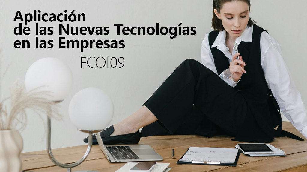 Curso de Iniciaci&oacute;n nuevas tecnolog&iacute;as en empresas (FCOI09)