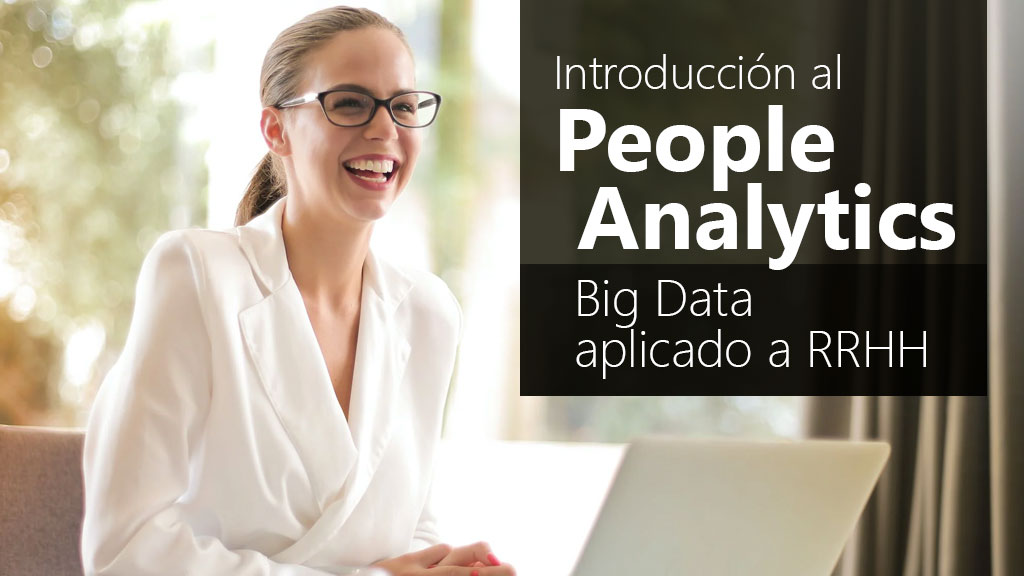 Curso de Introducci&oacute;n a People Analytics: Big Data en RRHH