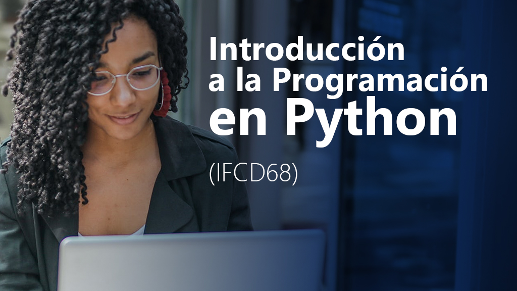 Curso de Introducci&oacute;n a la programaci&oacute;n en Python (IFCD68)