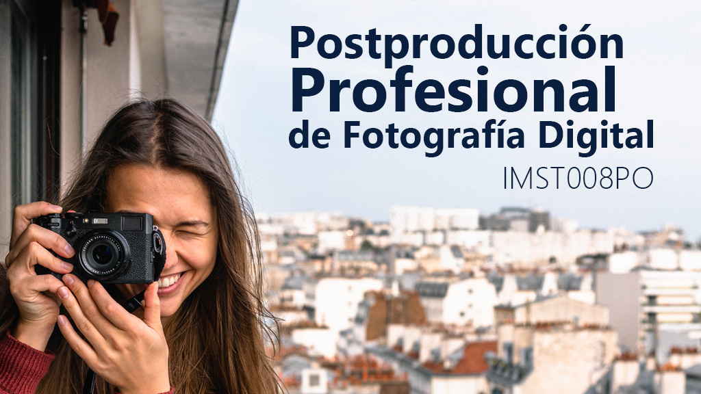 Curso de Postproducci&oacute;n Fotograf&iacute;a Digital (IMST008PO)