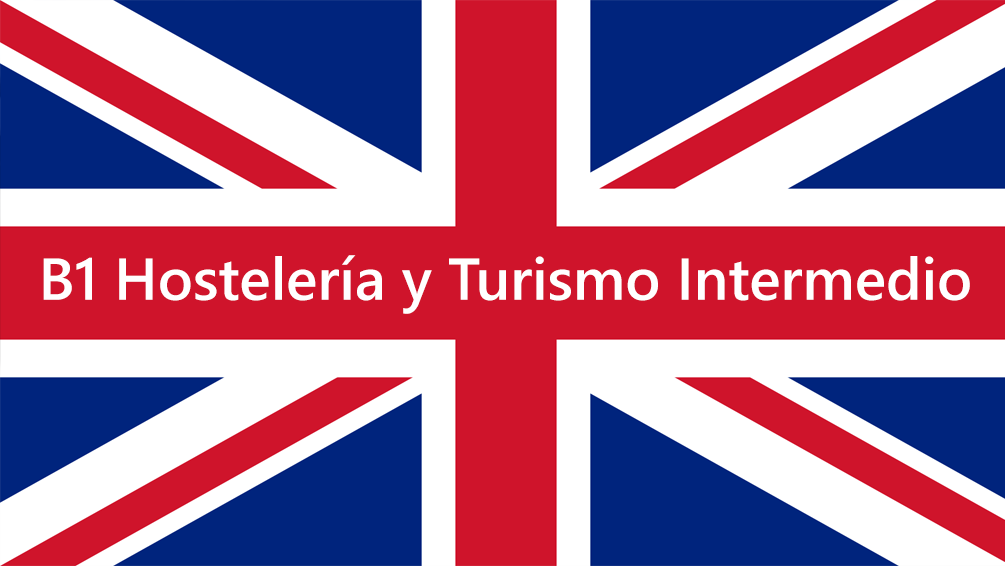 Curso de Ingl&eacute;s para Hosteler&iacute;a y Turismo Intermedio (B1)
