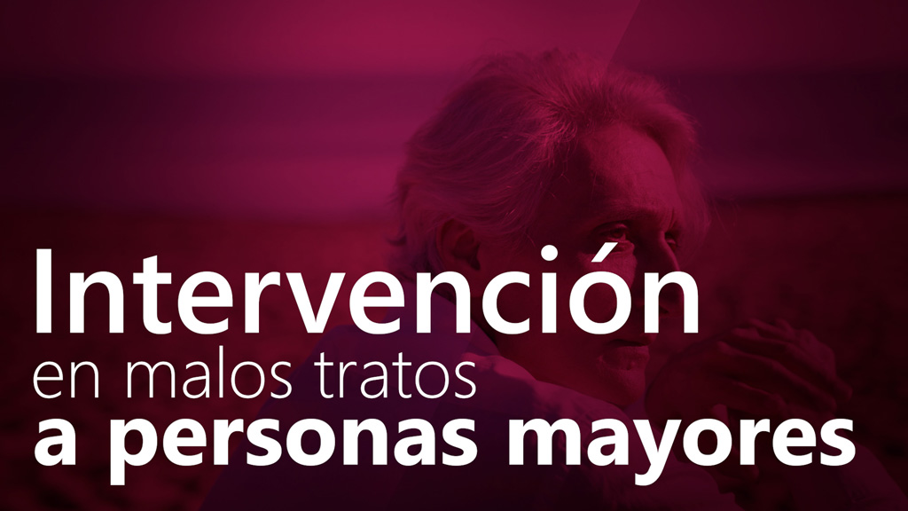 Curso de Intervenci&oacute;n en malos tratos a personas mayores