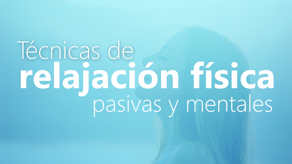 Curso de T&eacute;cnicas de relajaci&oacute;n f&iacute;sica pasivas y mentales