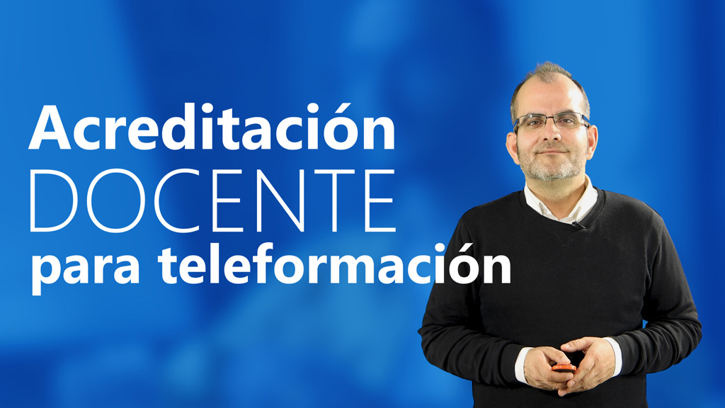 Curso de Acreditaci&oacute;n docente teleformaci&oacute;n (SSCE002PO)