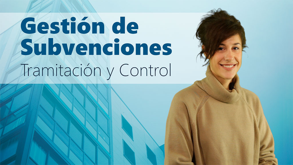 Curso de Gesti&oacute;n de subvenciones: Tramitaci&oacute;n y control