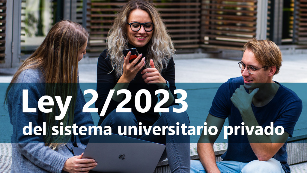 Curso de Ley 2/2023 del sistema universitario privado